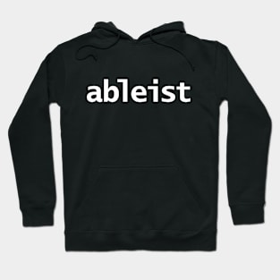 Ableist Minimal White Text Typography Hoodie